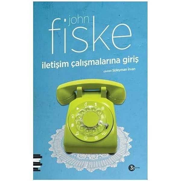 İletişim Çalışmalarına Giriş - John Fiske